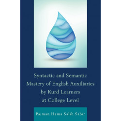 Syntactic and Semantic Mastery of English Auxiliaries by Kurd Learners at College Level