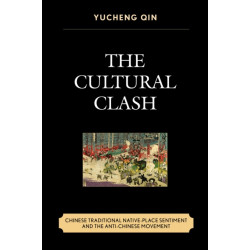 The Cultural Clash: Chinese Traditional Native-Place Sentiment and the Anti-Chinese Movement