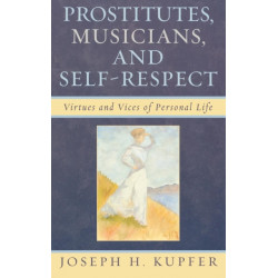 Prostitutes, Musicians, and Self-Respect: Virtues and Vices of Personal Life