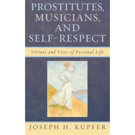 Prostitutes, Musicians, and Self-Respect: Virtues and Vices of Personal Life