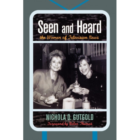 Seen and Heard: The Women of Television News