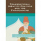 Transnational Identity Politics and the Environment