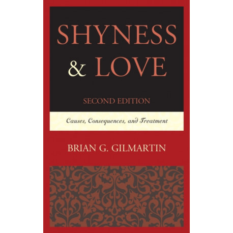 Shyness & Love: Causes, Consequences, and Treatment