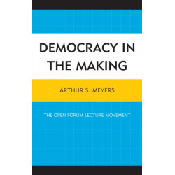 Democracy in the Making: The Open Forum Lecture Movement