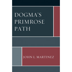 Dogma’s Primrose Path