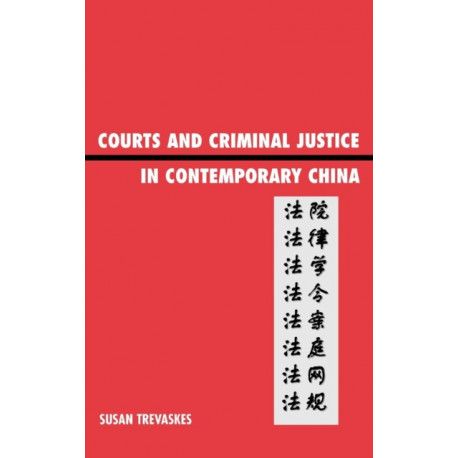 Courts and Criminal Justice in Contemporary China
