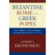 Byzantine Rome and the Greek Popes: Eastern Influences on Rome and the Papacy from Gregory the Great to Zacharias, A.D. 590-752