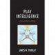 Play Intelligence: From IQ to PIQ