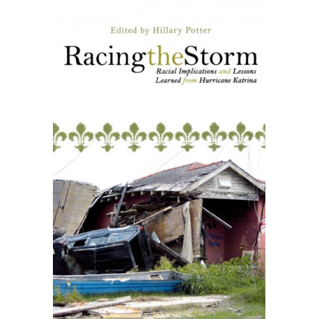 Racing the Storm: Racial Implications and Lessons Learned from Hurricane Katrina