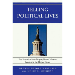Telling Political Lives: The Rhetorical Autobiographies of Women Leaders in the United States