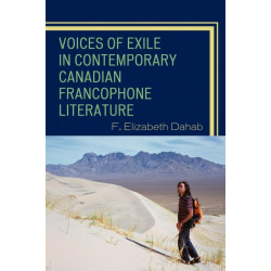Voices of Exile in Contemporary Canadian Francophone Literature