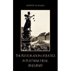 The Restoration of Justice in Postwar Hesse, 1945-1949