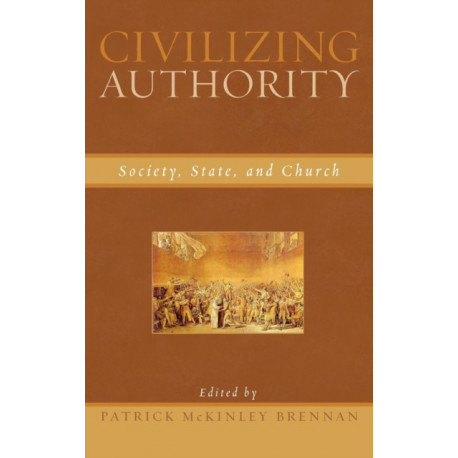 Civilizing Authority: Society, State, and Church