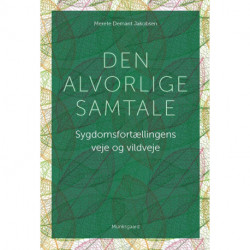 Den alvorlige samtale: sygdomsfortællingens veje og vildveje