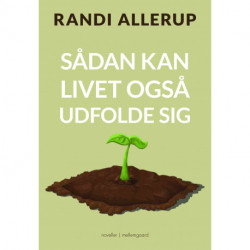 Sådan kan livet også udfolde sig