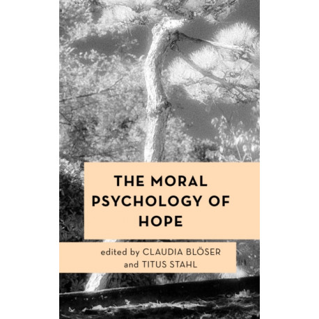 The Moral Psychology of Hope