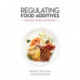 Regulating Food Additives: The Good, the Bad, and the Ugly