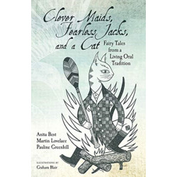 Clever Maids, Fearless Jacks, and a Cat: Fairy Tales from a Living Oral Tradition