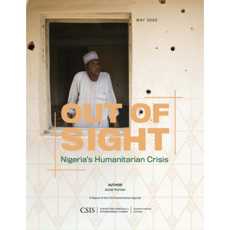 Out of Sight: Northeast Nigeria's Humanitarian Crisis