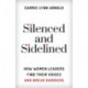 Silenced and Sidelined: How Women Leaders Find Their Voices and Break Barriers