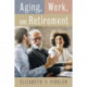 Aging, Work, and Retirement