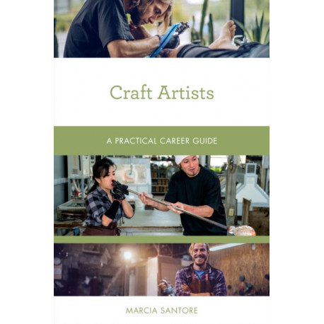 Craft Artists: A Practical Career Guide
