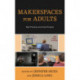 Makerspaces for Adults: Best Practices and Great Projects