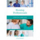 Nursing Professionals: A Practical Career Guide