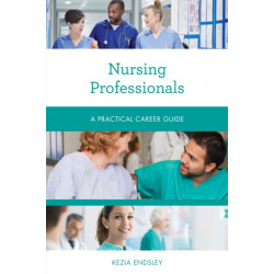 Nursing Professionals: A Practical Career Guide