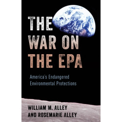The War on the EPA: America's Endangered Environmental Protections