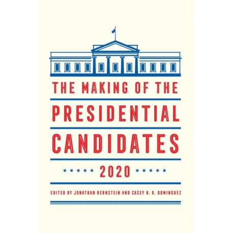 The Making of the Presidential Candidates 2020