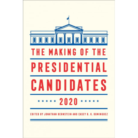 The Making of the Presidential Candidates 2020