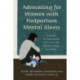 Advocating for Women with Postpartum Mental Illness: A Guide to Changing the Law and the National Climate
