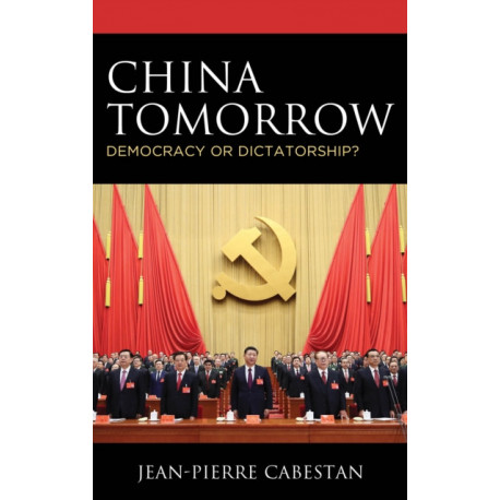 China Tomorrow: Democracy or Dictatorship?