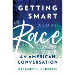 Getting Smart about Race: An American Conversation