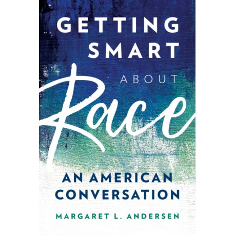 Getting Smart about Race: An American Conversation