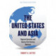 The United States and Asia: Regional Dynamics and Twenty-First-Century Relations