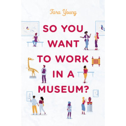 So You Want to Work in a Museum?