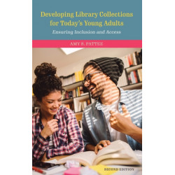 Developing Library Collections for Today's Young Adults: Ensuring Inclusion and Access