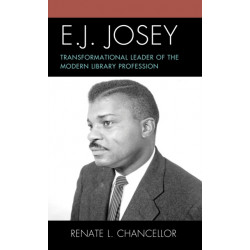 E. J. Josey: Transformational Leader of the Modern Library Profession