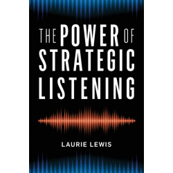 The Power of Strategic Listening