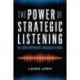 The Power of Strategic Listening