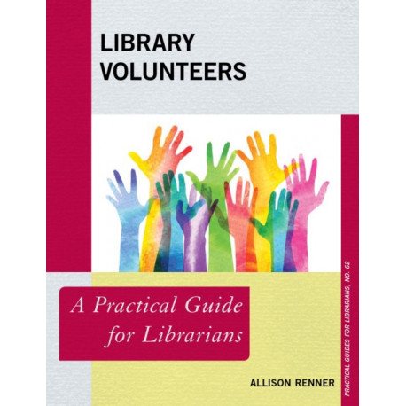 Library Volunteers: A Practical Guide for Librarians