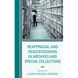 Reappraisal and Deaccessioning in Archives and Special Collections