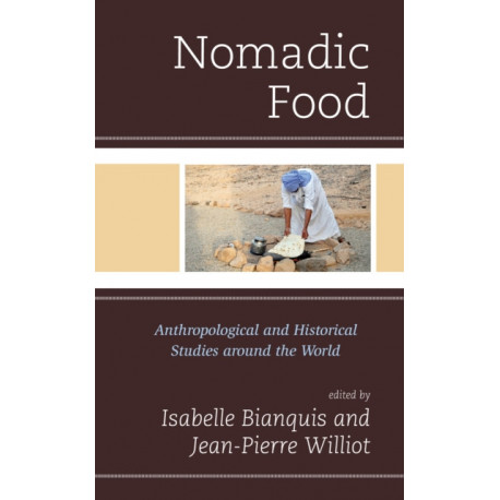 Nomadic Food: Anthropological and Historical Studies around the World