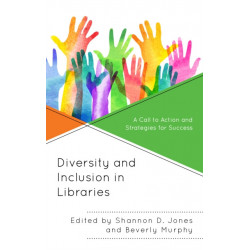 Diversity and Inclusion in Libraries: A Call to Action and Strategies for Success