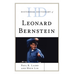 Historical Dictionary of Leonard Bernstein