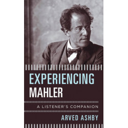 Experiencing Mahler: A Listener's Companion