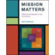 Mission Matters: Relevance and Museums in the 21st Century