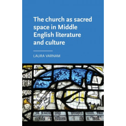 The Church as Sacred Space in Middle English Literature and Culture